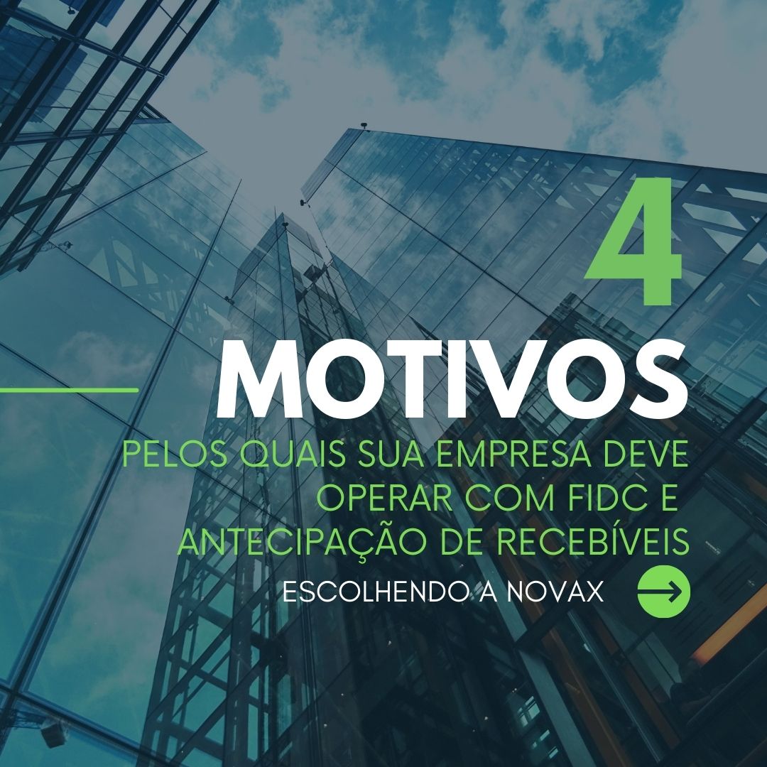 4 motivos pelos quais sua empresa deve operar com FIDC e antecipar recebíveis com a Novax